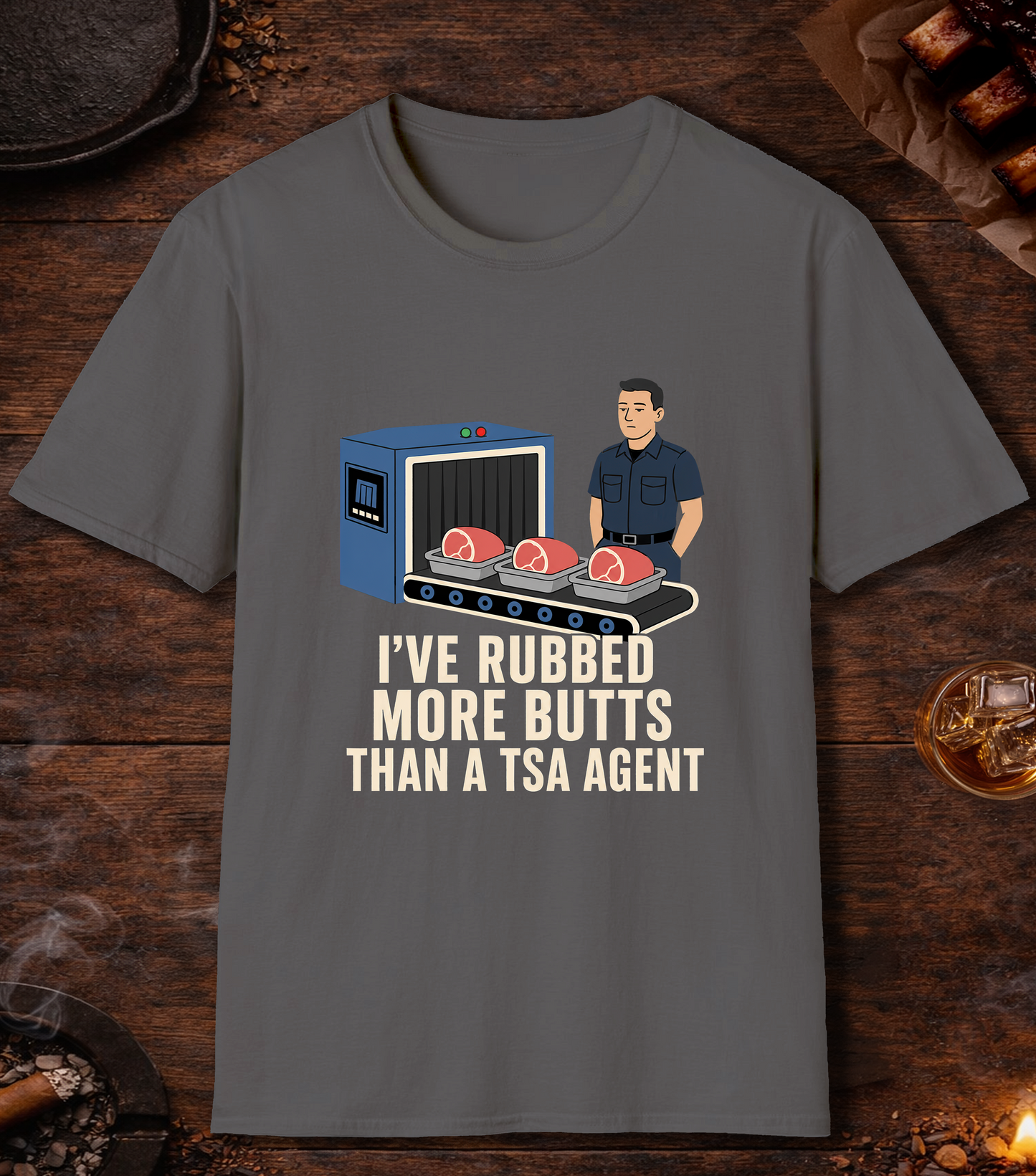 I've Rubbed More Butts Than A TSA Agent - Charcoal