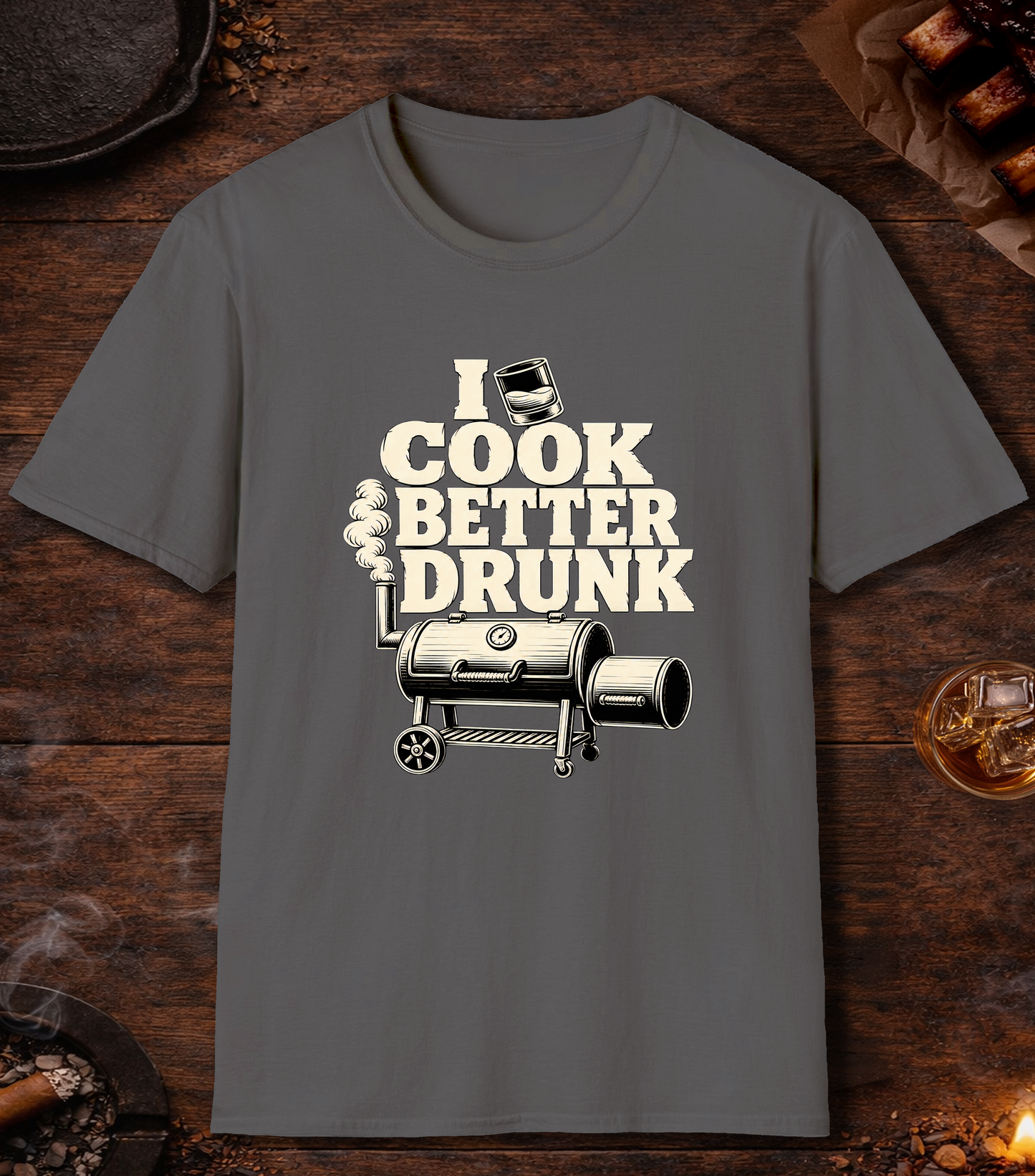 I Cook Better Drunk - Charcoal