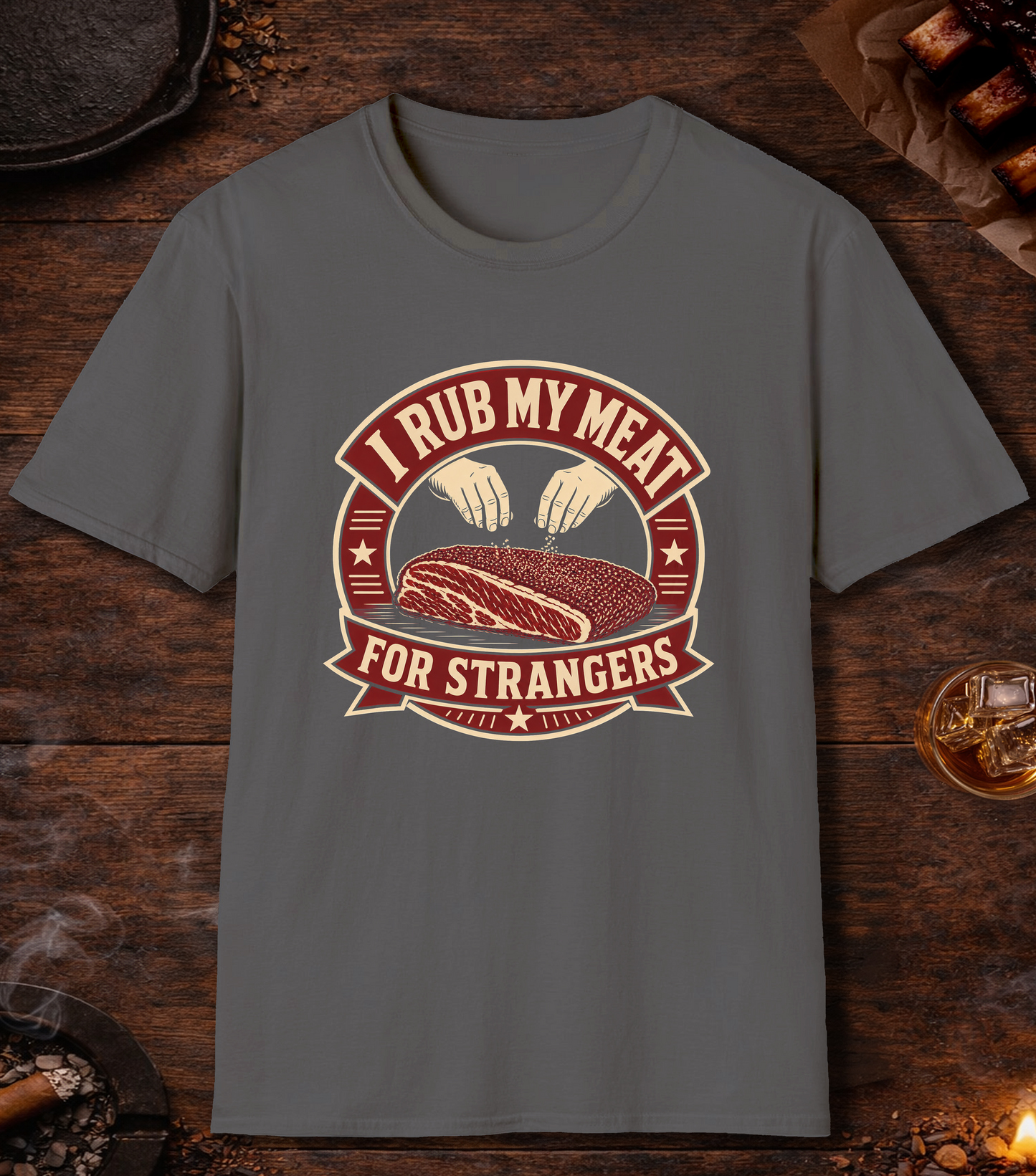 I Rub My Meat For Strangers - Charcoal