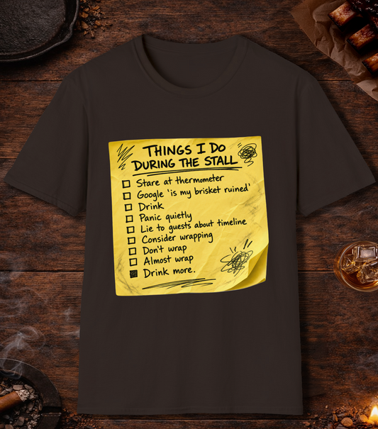 Things I Do During Stall T-Shirt - Dark Chocolate