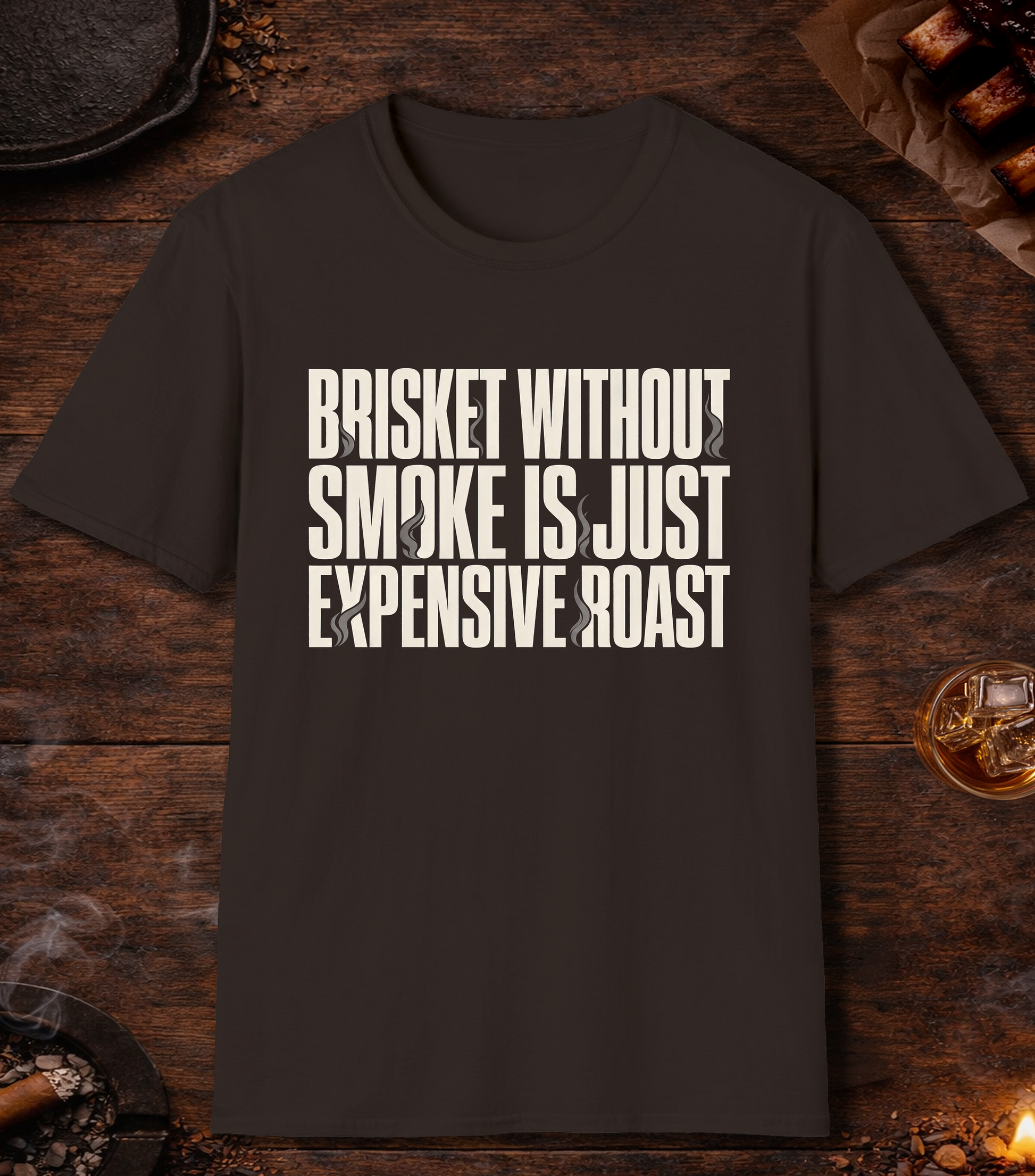 Brisket Without Smoke T-Shirt - Dark Chocolate
