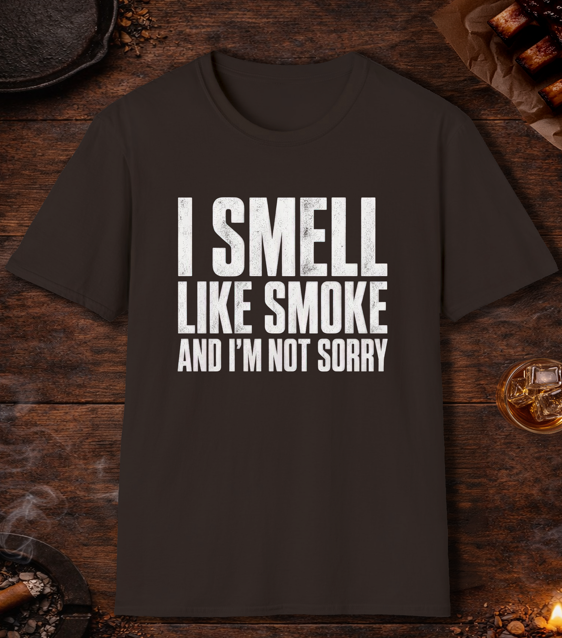I Smell Like Smoke T-Shirt - Dark Chocolate