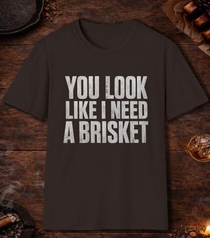 I Need a Brisket T-Shirt - Dark Chocolate