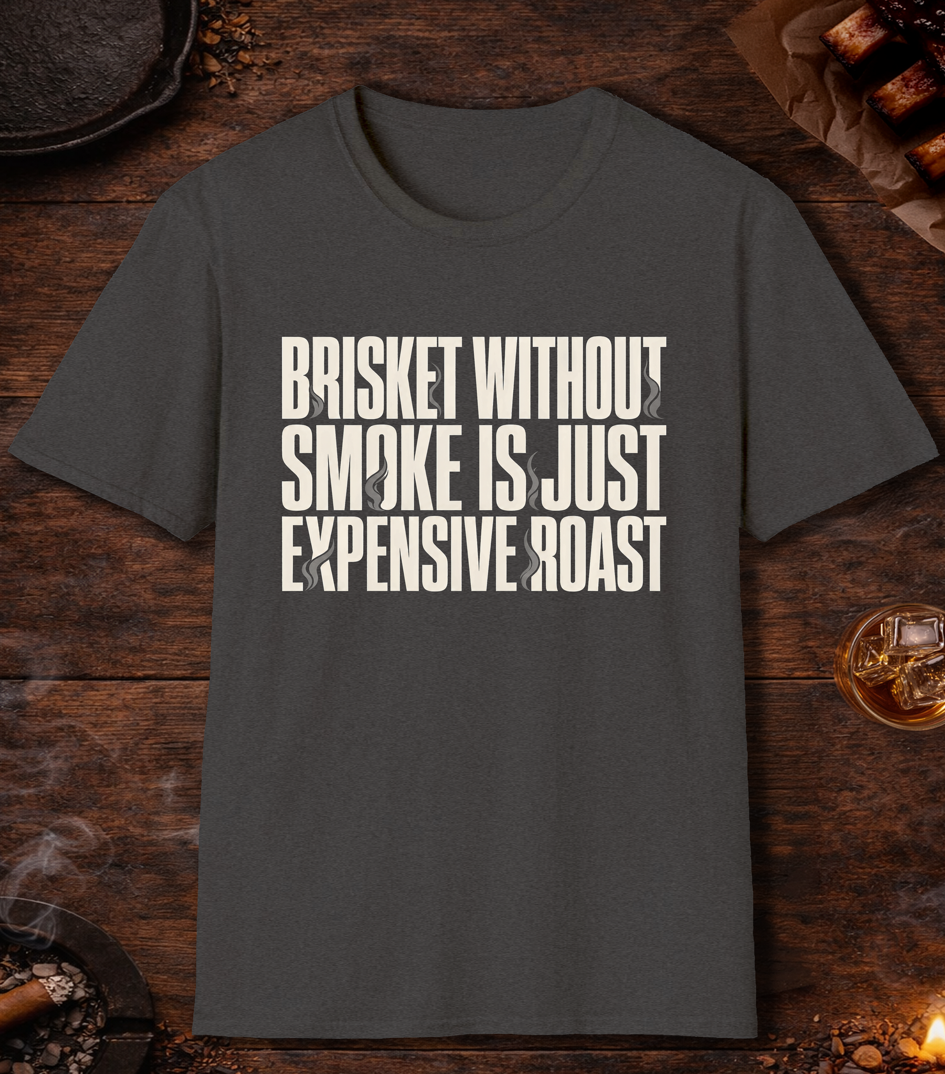 Brisket Without Smoke T-Shirt - Dark Heather