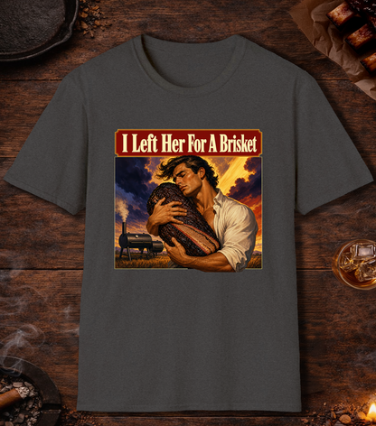 I Left Her For A Brisket - Dark Heather