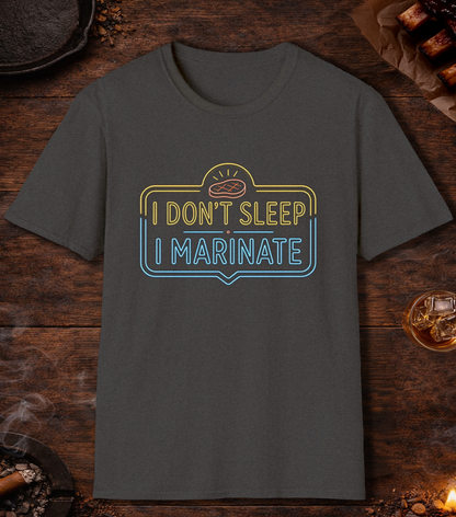 I Don't Sleep I Marinate T-Shirt - Dark Heather