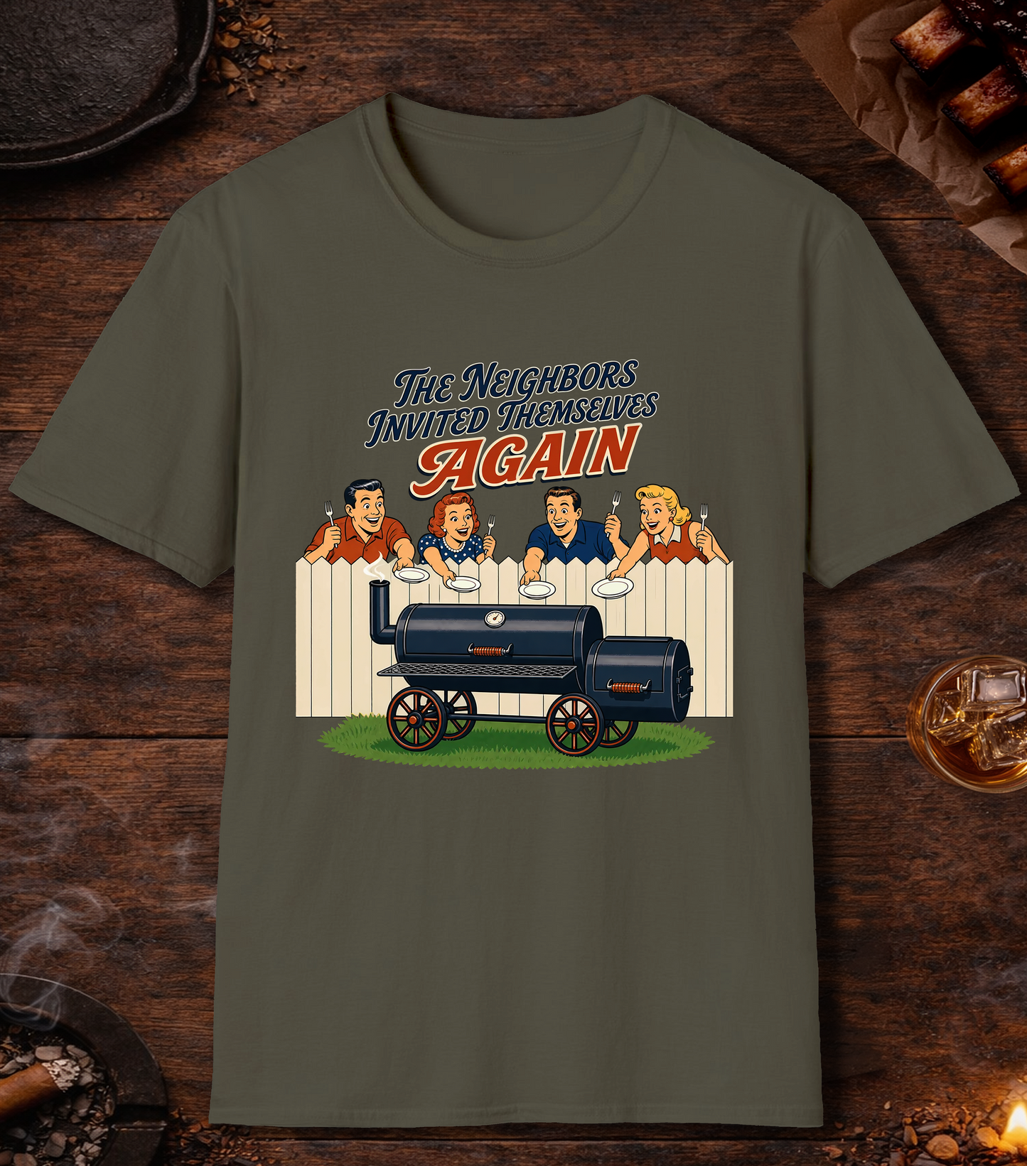 The Neighbors Invited Themselves Again - Military Green