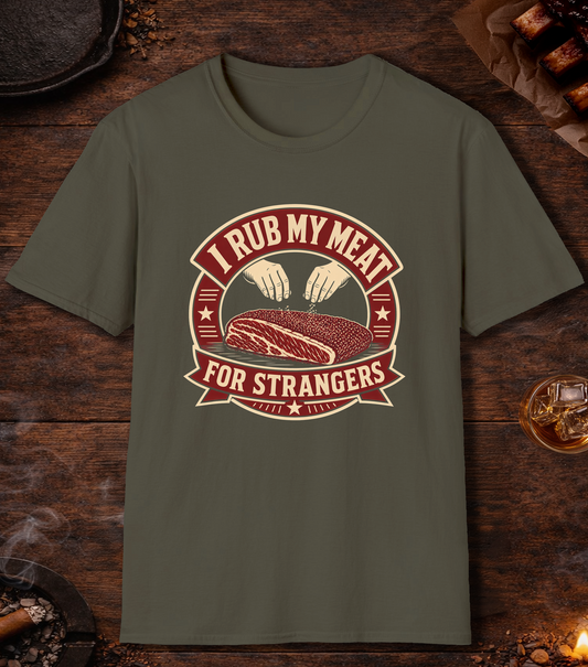 I Rub My Meat For Strangers - Military Green
