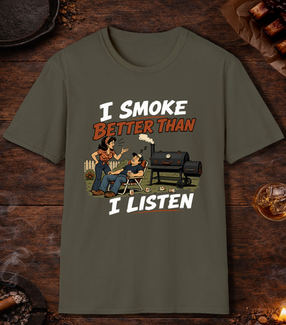 I Smoke Better Than I Listen - Military Green