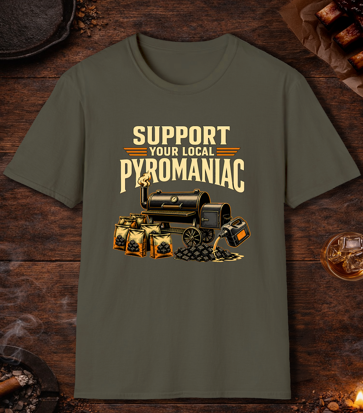 Support Your Pyromaniac - Military Green