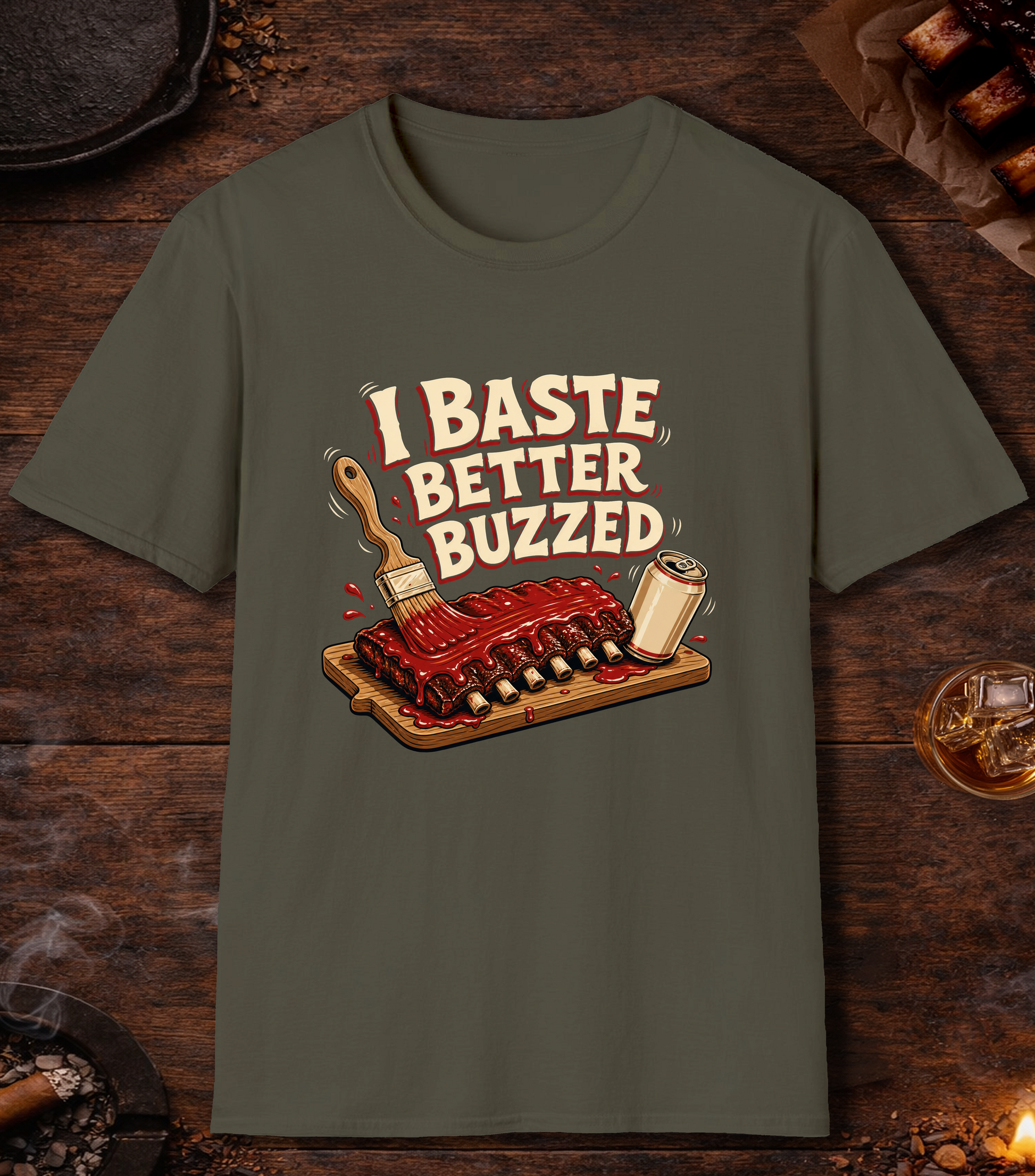 I Baste Better Buzzed - Military Green