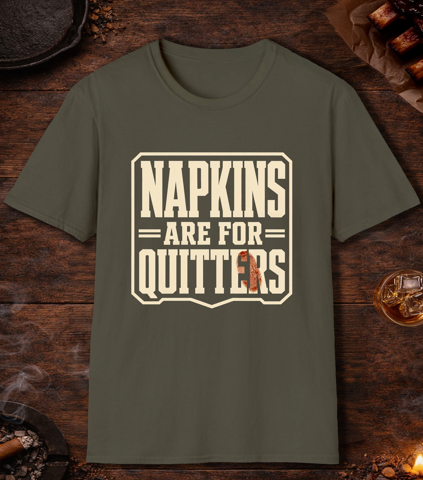 Napkins for Quitters T-Shirt - Military Green
