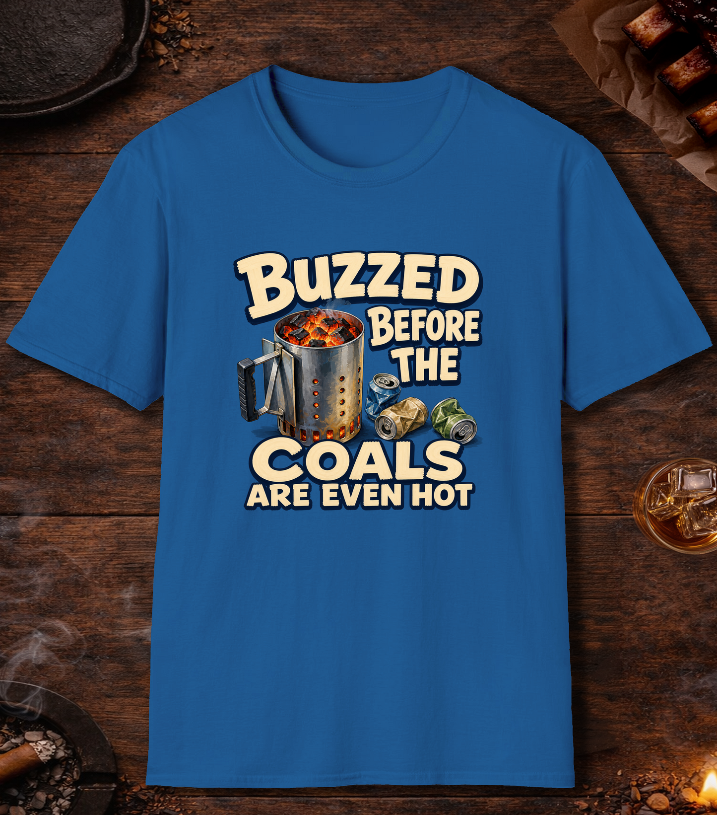 Buzzed Before The Coals Are Even Hot - Royal