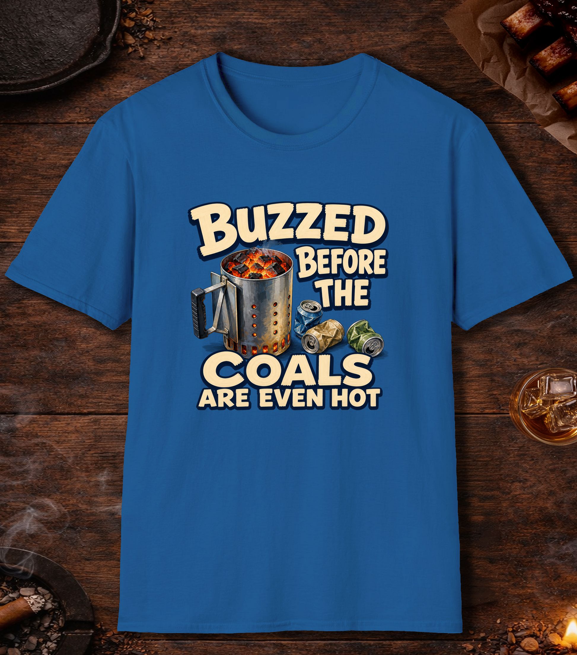 Buzzed Before The Coals Are Even Hot - Royal