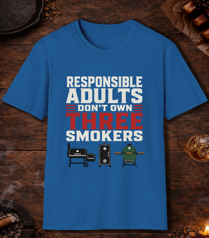 Responsible Adults Don't Own Three Smokers - Royal