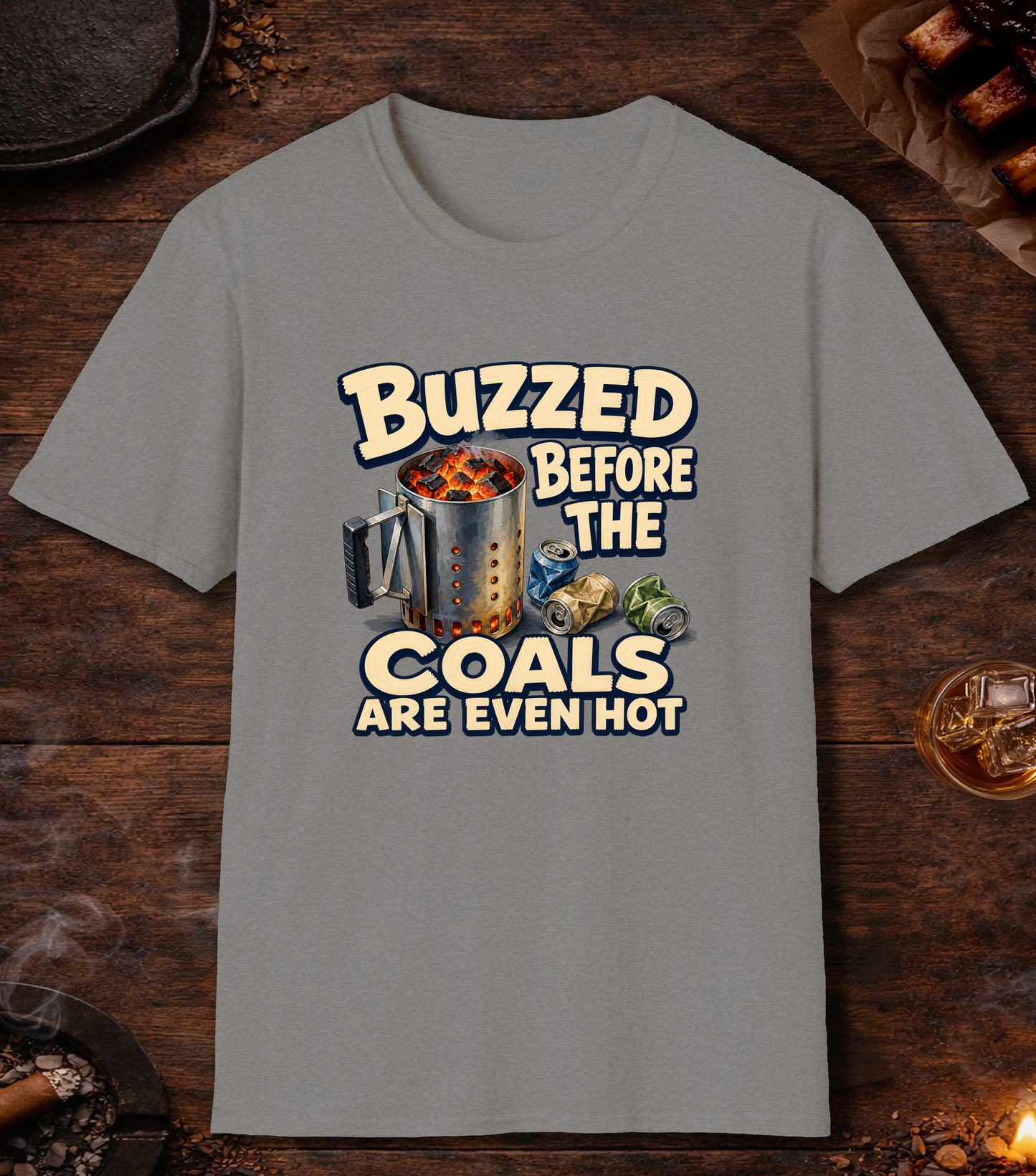 Buzzed Before The Coals Are Even Hot - Sport Grey