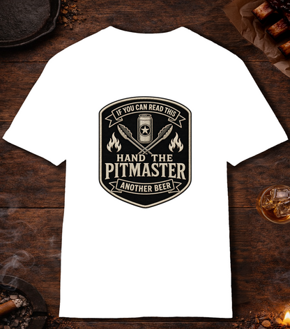 If You Can Read This, Hand the Pitmaster a Beer T-Shirt - White