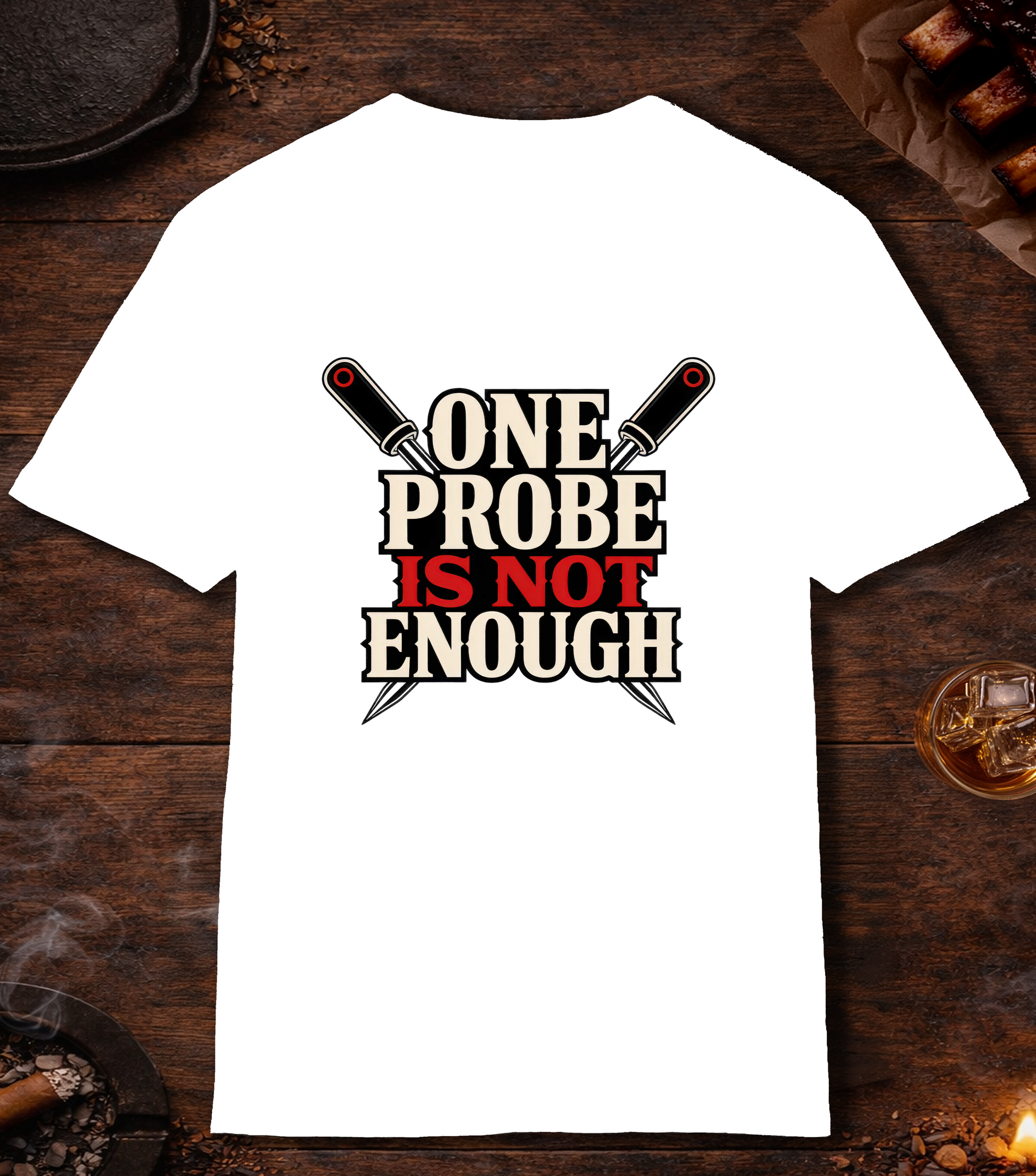 One Probe's Not Enough T-Shirt - White